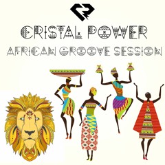 Cristal Power - 005 - African Groove Session