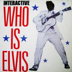 Interactive - Who Is Elvis [Seventy 7 Mix]