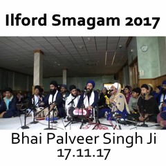 Bhai Palveer Singh Ji - 17.11.17 - Ilford Smagam Friday Evening
