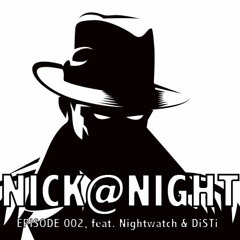 Nick@Night, Episode 002: Nightwatch & DiSTi