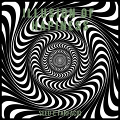 Seed & Farfacid - Illusion of Hapiness