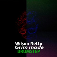 Wilson Netto - Grim Mode  (Original MIx) [Free Download]
