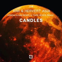 Arii & Hervert Asia - Candles (Twin Heads Remix)