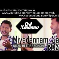 Miyadennam Sada- Nilan Hettiarachchi- Remix By DJ Kavindu Official[Mp3Converter.net]