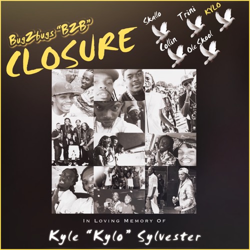 CLOSURE [A Tribute to Kyle "Kylo" Sylvester] #HFTYV2