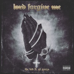 Lord Forgive Me (ft. GT Garza)