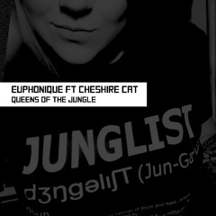 Euphonique ft Cheshire Cat - Queens of The Jungle