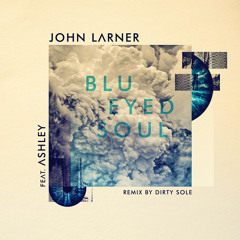 Track of the Day: John Larner ft. Ashley Nelson “Blue Eyed Soul” (James Curd Remix)