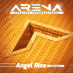 Angel Rios - ARENA Festival 2018 (Podcast 1)