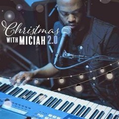 Do You Hear (From Christmas With Miciah 2.0) [prod. By @mj_holman & @_dxmusic]
