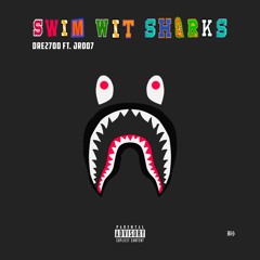 Swim Wit Sharks ft. JR007 PROD. ZTHESAVAGE
