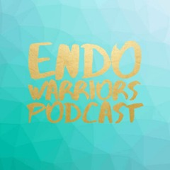Endo Warriors Podcast Ep. 1
