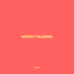 Without You (Demo)