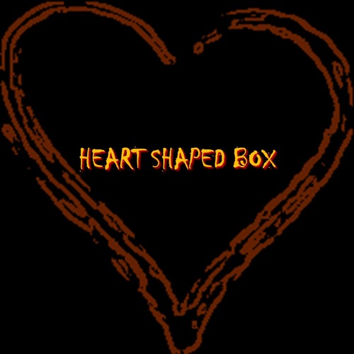 Heart Shaped Box (Originally by Nirvana)