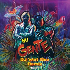 Mi Gente (DJ Wat Else Remix) [Free Download]