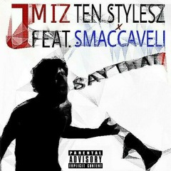 JMIZ - Say That Ft. Ten Stylesz & Smaccaveli (Prod. By Bruferr Beatz)