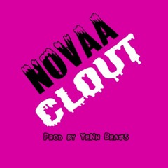 CLOUT X NOVA NAE (Prod by @YeNn Beats)
