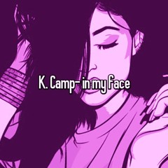 K Camp-In my face (chopped and trilled)