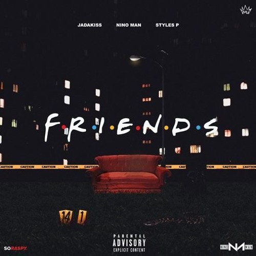 Jadakiss Friends ft. Styles P & Nino Man (DigitalDripped