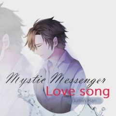 [ Evan ] Love song (OST Mystic Messenger)