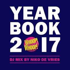 WHOOP! WHOOP! Yearbook 2017, DJ Mix by Niko de Vries