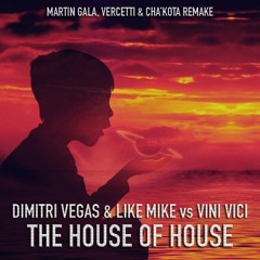 The House Of House - Dimitri Vegas & Like Mike vs Vini Vici