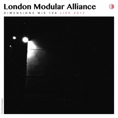 DIM104 - London Modular Alliance (Live 2017)