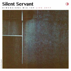 DIM109 - Silent Servant (Live 2017)