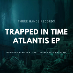 Trapped In Time - Atlantis (Original Mix)