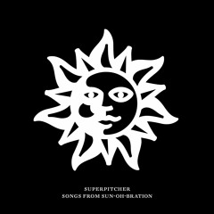 Superpitcher - Songs from Sun-Oh-Bration - Part 2