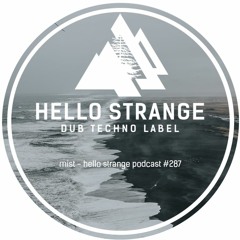 dj mist - hello strange podcast #287