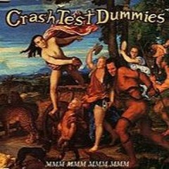CRASH TEST DUMMIES - Mmm Mmm Mmm (Dj Nobody Re Edit).mp3