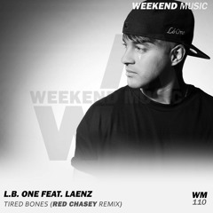 L.B. One Feat. Laenz - Tired Bones (Red Chasey Remix)Free Download