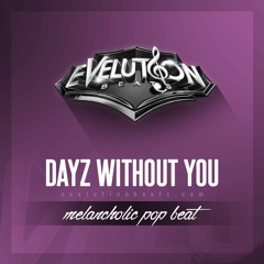 Beat - DAYZ WITHOUT YOU - (www.evelutionbeats.com)
