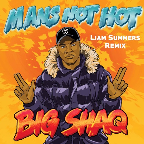 Mans Not Hot(Liam Summers Remix)Free download
