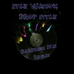 Drop Style -KyleWatson(DarknessMzRemix)Deep prev..mp3