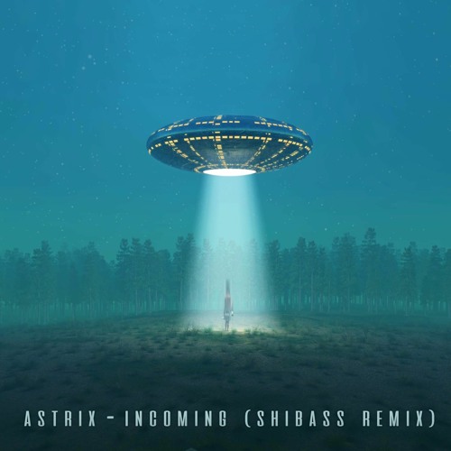 Stream Astrix - Incoming (Shibass Remix) Out Now by ShiBass | Listen ...