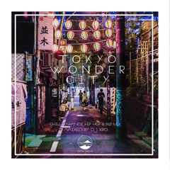 TOKYO WONDER CITY  -Chill 日本語ラップMIX-