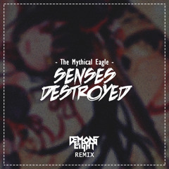 The Mythical Eagle - Senses Destroyed (Demons of Light Remix)
