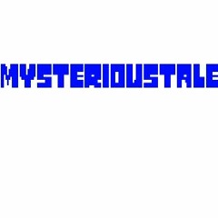 MysteriousTale - Preparation + Lets Go