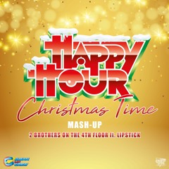 Chritsmas Time - Happy Hour Mash-Up (2Brothers On The 4th Floor -Lipstick) free download