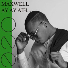 Ay Ay Aih ONE ft. MAXWELL