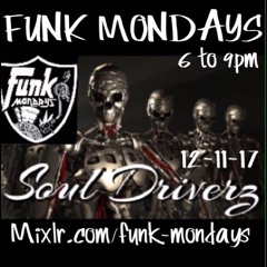 FUNK MONDAYS (SOUL DRIVERZ)12/11/17