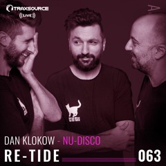 TRAXSOURCE LIVE! A&R Sessions #063 - Nu-Disco with Dan Klokow and Re-Tide