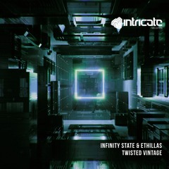 Infinity State & Ethillas - Twisted Vintage [Intricate Records]