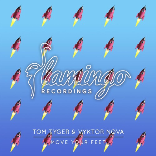 Tom Tyger & Vyktor Nova - Move Your Feet (OUT NOW]