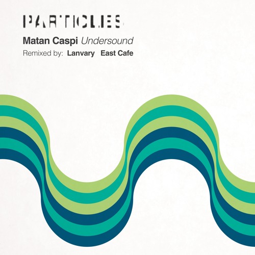 Matan Caspi - Undersound (Lanvary Remix)