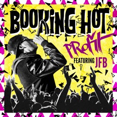 PRofit - Booking Hot Feat JFB (Shaka Loves You Remix)