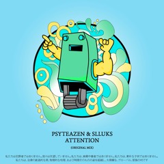 Psyteazen & Slluks - Attention (Original Mix) [OUT NOW!!!]