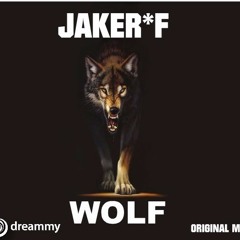 JAKER*F - WOLF - ORIGINAL MIX ( 12/12/2017)